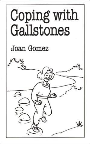 Coping with Gallstones (Overcoming Common Problems S.)