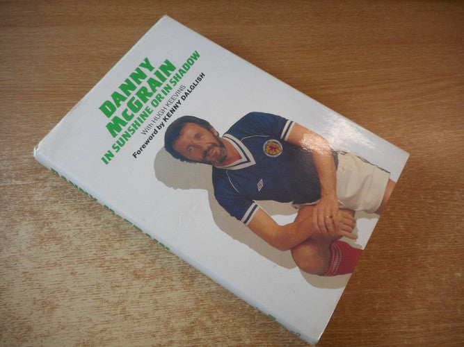 Danny McGrain: In Sunshine and in Shadow