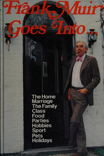 Frank Muir Goes into....