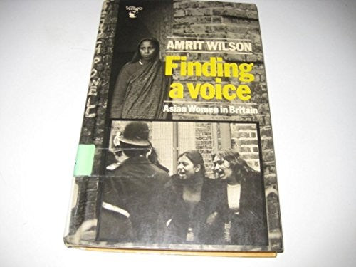 Finding a Voice: Asian Women in Britain