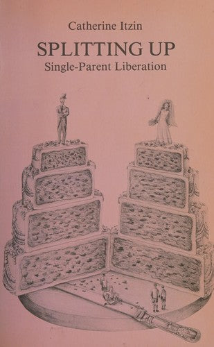 Splitting Up: Single Parent Liberation