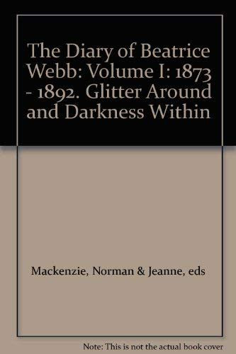 Diary Of Beatrice Webb Vol.1: v.1 (The Diary)