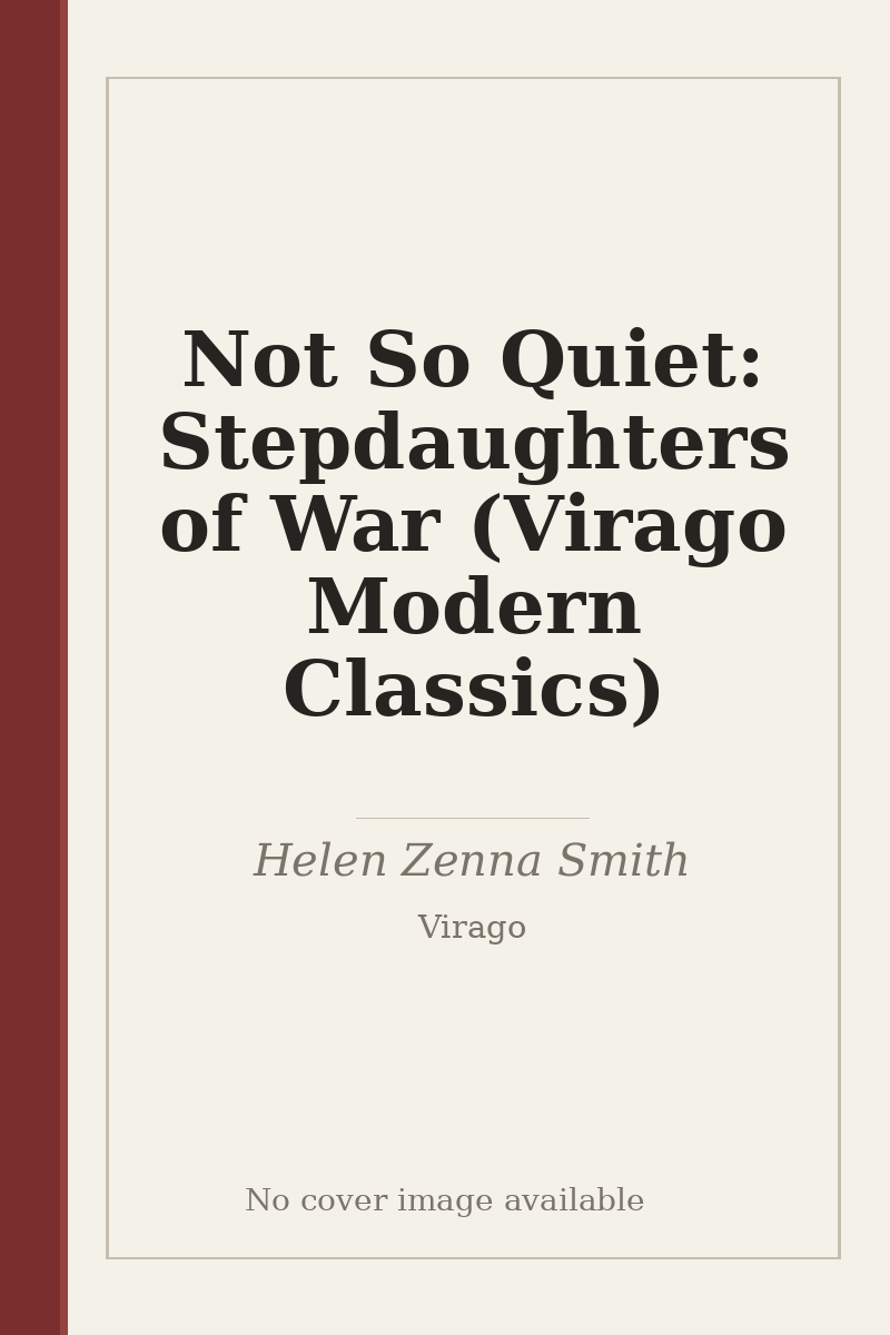 Not So Quiet: Stepdaughters of War (Virago Modern Classics) - no cover image available