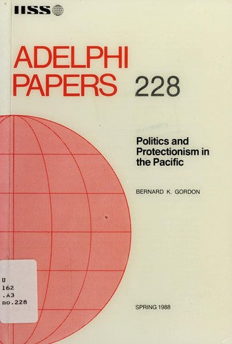 Politics and Protectionism in the Pacific (Adelphi Papers)