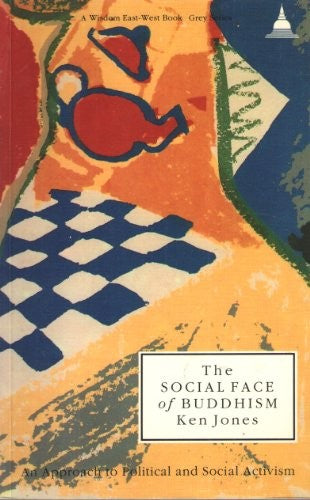 The Social Face of Buddhism: A Guide to Social and Political Activism (Wisdom East West Book-Grey Series)