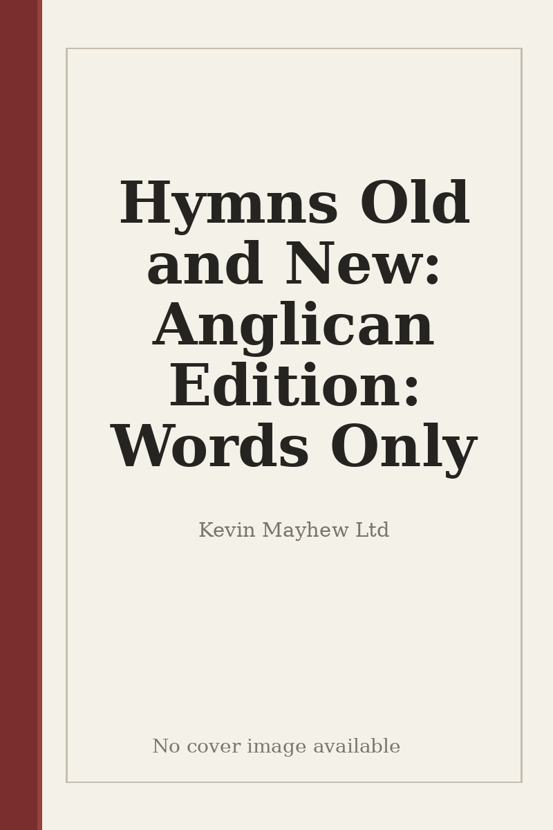 Hymns Old and New: Anglican Edition: Words Only - no cover image available
