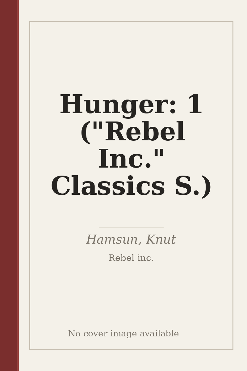 Hunger: 1 ("Rebel Inc." Classics S.) - no cover image available