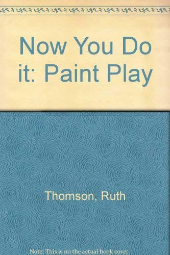 Paint Play (Now you do it)