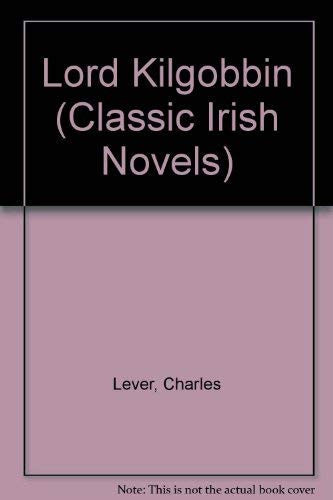 Lord Kilgobbin (Classic Irish Novels S.)