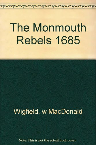 The Monmouth Rebels (Somerset record society)