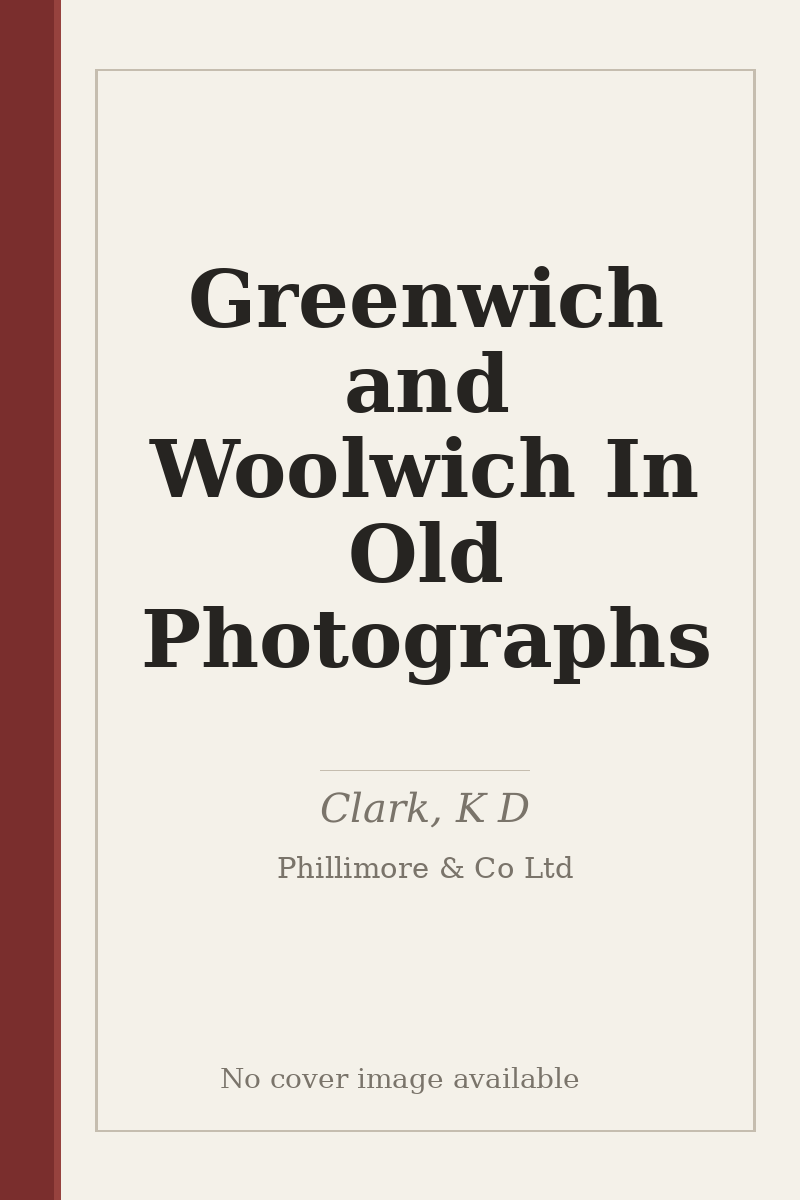 Greenwich and Woolwich In Old Photographs - no cover image available