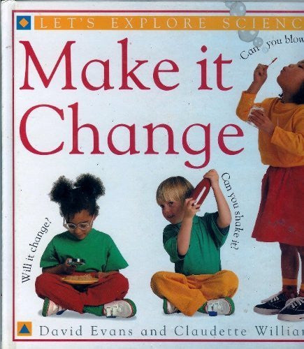 Let's Explore Science: 2 Make It Change