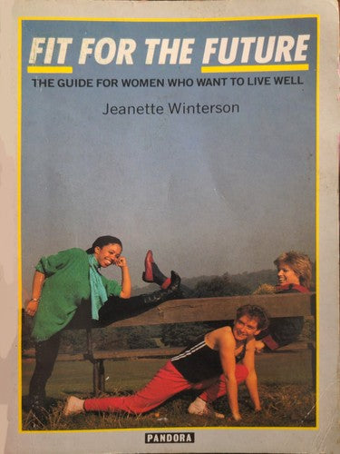 Fit for the Future: The Guide for Women Who Want to Live Well