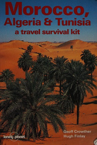 Morocco,Algeria,Tunisia 1st: A Travel Survival Kit