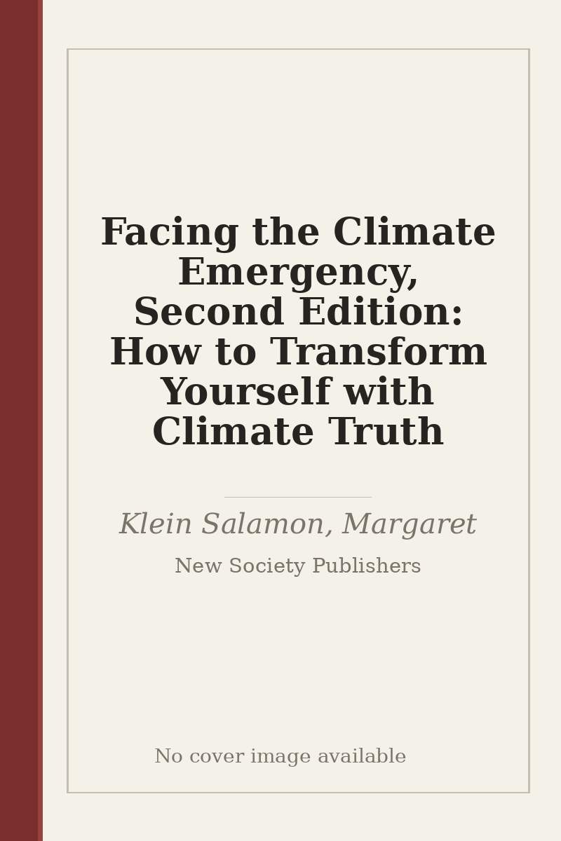 Facing the Climate Emergency, Second Edition: How to Transform Yourself with Climate Truth - no cover image available