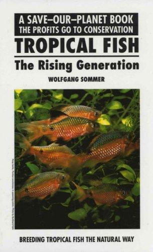 Tropical Fish: The Rising Generation (Save Our Planet S.)