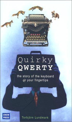Quirky Qwerty: the Story of the Keyboard @ Your Fingertips