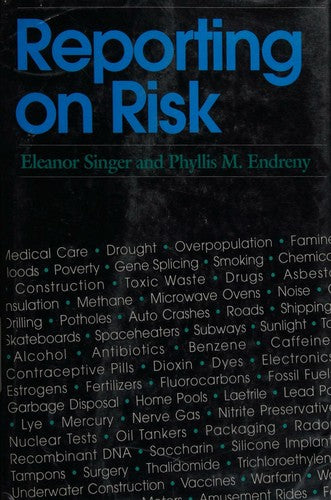 Reporting on Risk: How the Mass Media Portray Accidents, Diseases, Disasters and Other Hazards