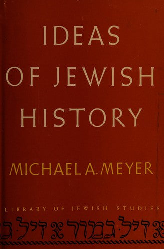 Ideas of Jewish history (Library of Jewish studies)