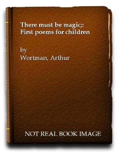 Title: There must be magic First poems for children