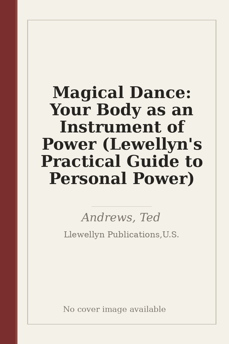 Magical Dance: Your Body as an Instrument of Power (Lewellyn's Practical Guide to Personal Power) - no cover image available