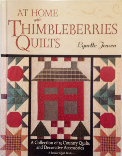 At Home With Thimbleberries Quilts: A Collection of 25 Country Quilts and Decorative Accessories