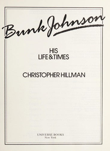 Bunk Johnson: His Life and Times