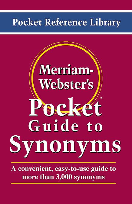 Merriam-Webster's Pocket Guide to Synonyms: Word Choice Made Easy! (Pocket Reference Library)