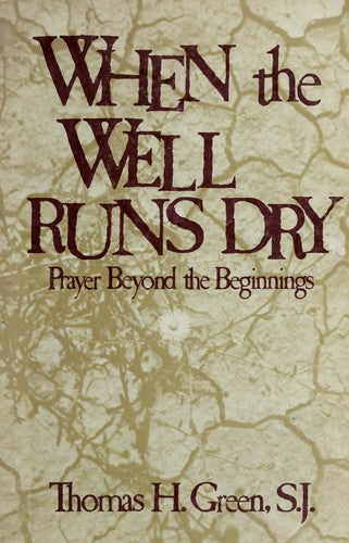 When the Well Runs Dry: Prayer Beyond the Beginnings