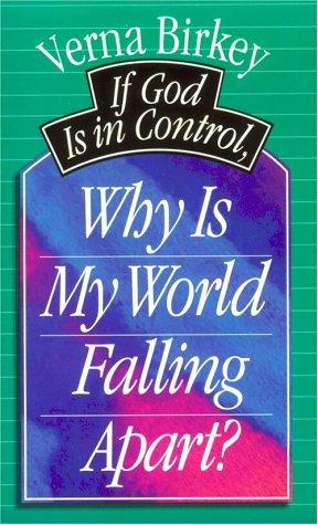 If God Is in Control, Why Is My World Falling Apart