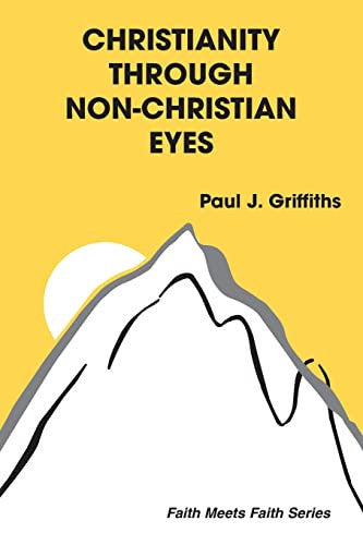 Christianity Through Non-Christian Eyes (Faith Meets Faith)