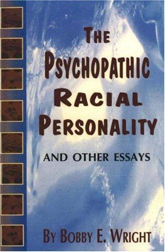 Psychopathic Racial Personality and Other Essays