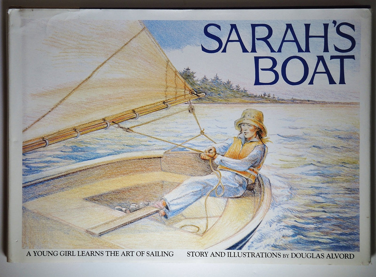 Sarah's Boat: A Young Girl Learns the Art of Sailing