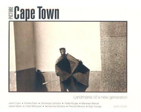 Picture Cape Town: Landmarks of a New Generation (Getty Conservation Institute) (Getty Publications - (Yale))