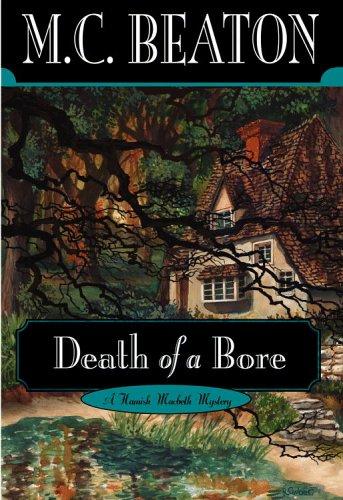 Death of a Bore: A Hamish Macbeth Mystery