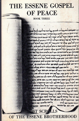 Essene Gospel of Peace, Bk 3: Lost Scrolls of the Essene Brotherhood