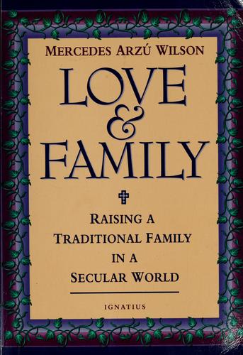 Love and Family: Raising a Traditional Family in a Secular World