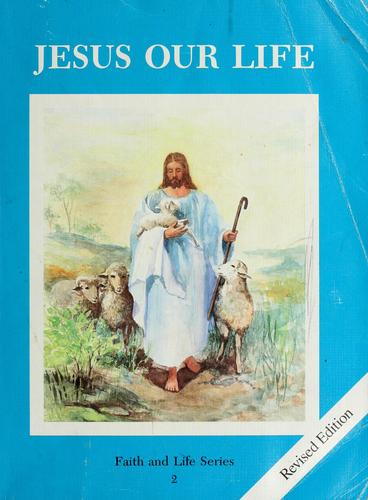 Jesus Our Life (Grade 2) (Faith and Life)