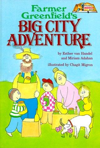 Artscroll: Farmer Greenfield's Big City Adventure by Esther Van Handel and Miriam Adahan