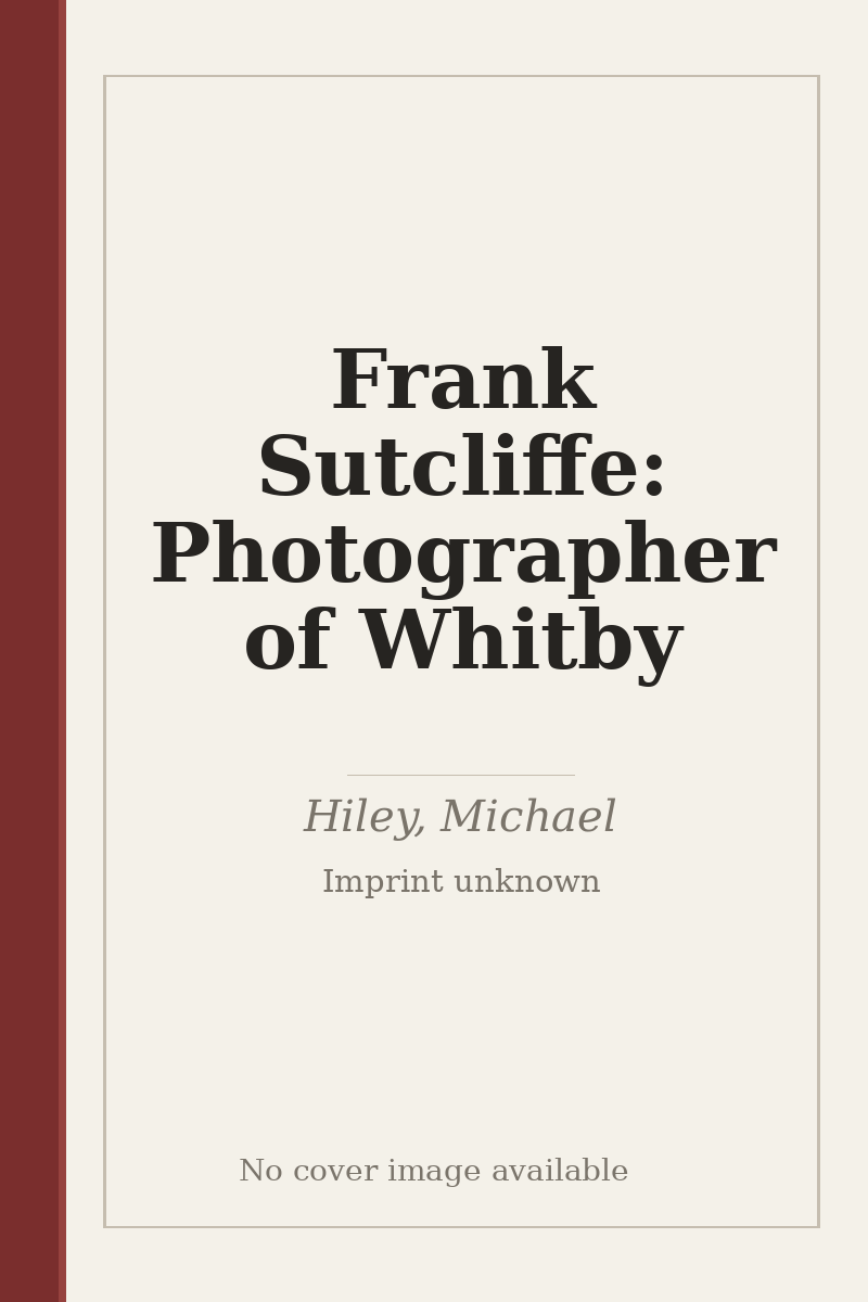 Frank Sutcliffe: Photographer of Whitby - no cover image available