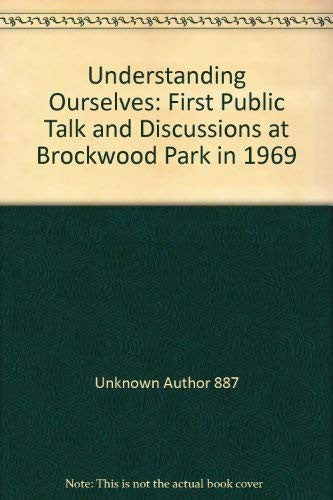 Understanding Ourselves: First Public Talk and Discussions at Brockwood Park in 1969