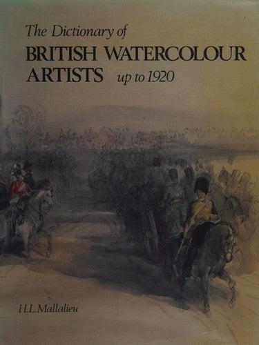 The Text (v. 1) (Dictionary of British Watercolour Artists Up to 1920)