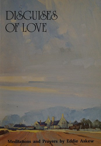 Disguises of Love: Meditation and Prayers