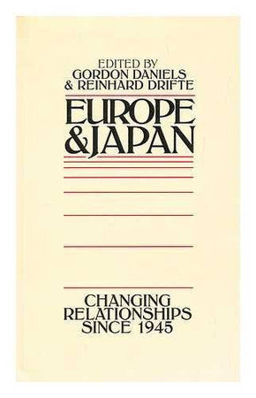 Europe and Japan: Changing Relationships Since 1945