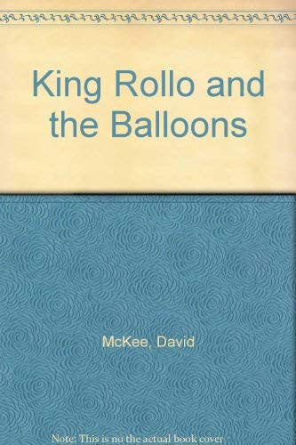 King Rollo and the Balloons
