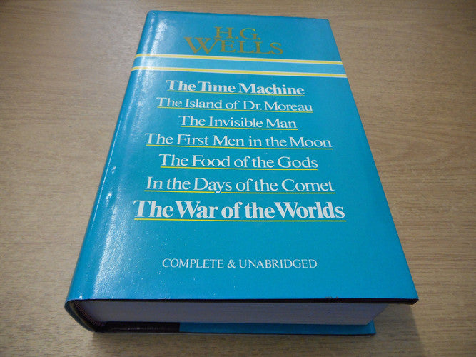 The Time Machine; The Island of Dr Moreau; The Invisible Man; The First Men in the Moon; The Food of the Gods; In the Days of the Comet; The War of the Worlds (Complete & Unabridged)