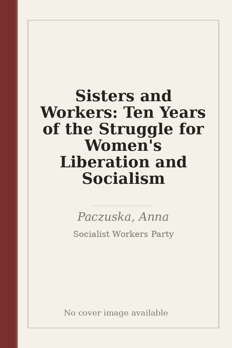 Sisters and Workers: Ten Years of the Struggle for Women's Liberation and Socialism - no cover image available
