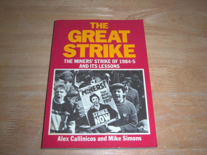 The Great Strike: Miners' Strike of 1984-85 and Its Lessons