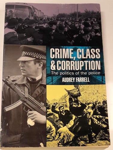 Crime, Class And Corruption: Politics of the Police