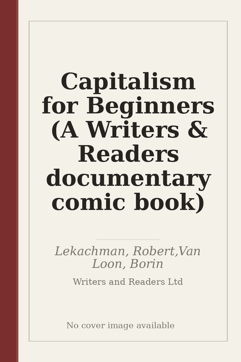 Capitalism for Beginners (A Writers & Readers documentary comic book) - no cover image available